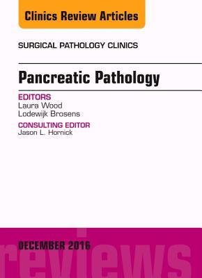 Read Online Pancreatic Pathology, an Issue of Surgical Pathology Clinics, E-Book - Lodewijk Brosens | ePub