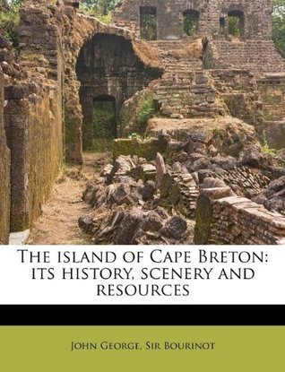 Read The island of Cape Breton: its history, scenery and resources - John George Bourinot | ePub