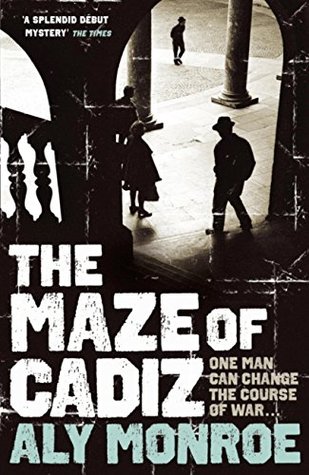 Read The Maze of Cadiz: Peter Cotton Thriller 1: The first thriller in this gripping espionage series - Aly Monroe file in PDF