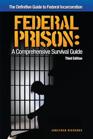 Read Online Federal Prison: A Comprehensive Survival Guide - Jonathan Richards file in ePub