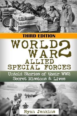 Read World War 2: Allied Special Forces: Untold Stories of Their WWII Secret Missions and Lives - Ryan Jenkins file in ePub