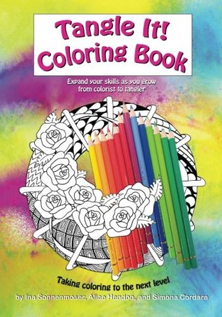 Full Download Tangle It! Coloring Book: Taking Coloring to the Next Level - Ina Sonnenmoser file in ePub