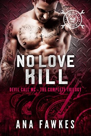 Download NO LOVE KILL (A Devil Call MC Book) (The Complete Trilogy) - Ana W. Fawkes file in PDF