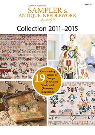 Download Sampler Antique Needlework Quarterly Collection 2011-2015 - Annie's file in PDF