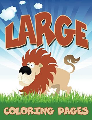 Read Online Large Coloring Pages: Coloring Books for Kids (Art Book Series) - Speedy Publishing | ePub