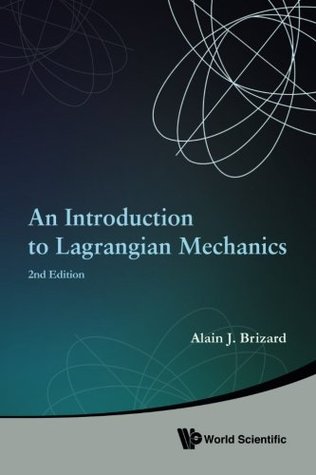 Read Introduction to Lagrangian Mechanics, an (2nd Edition) - Alain J Brizard file in ePub