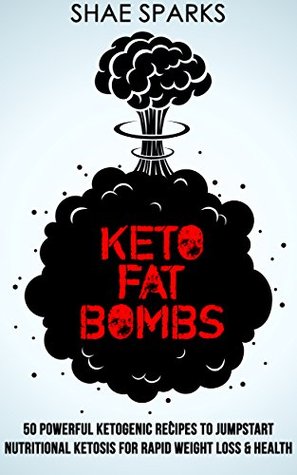 Full Download Ketosis: Ketogenic Diet: Keto Fat-Bombs: 50 Powerful Ketogenic Recipes to Jumpstart Nutritional Ketosis for Rapid Weight Loss & Health (low carb diet,  loss, low carb recipes, paleo diet Book 2) - Shae Sparks | PDF