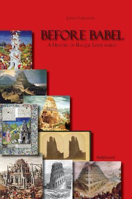 Read Online Before Babel: A History of Basque Literatures - Joseba Gabilondo | ePub