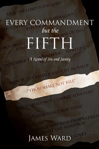 Read Every Commandment but the Fifth - A Novel of Sin and Sanity - James Ward | PDF