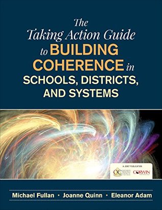 Read The Taking Action Guide to Building Coherence in Schools, Districts, and Systems - Michael Fullan | ePub