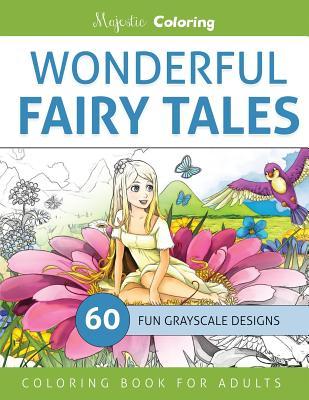 Read Online Wonderful Fairy Tales: Grayscale Coloring Book for Adults - Majestic Coloring file in ePub