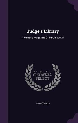 Download Judge's Library: A Monthly Magazine of Fun, Issue 21 - Anonymous file in ePub