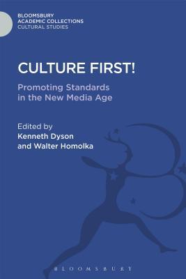 Read Culture First!: Promoting Standards In The New Media Age - Kenneth Dyson | PDF
