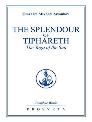 Download The Splendour of Tiphareth: the Yoga of the Sun - Omraam Mikhaël Aïvanhov file in PDF