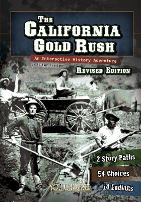 Read Online The California Gold Rush: An Interactive History Adventure - Elizabeth Raum file in PDF