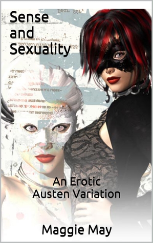 Read Sense and Sexuality: An Erotic Austen Variation - Maggie May | ePub