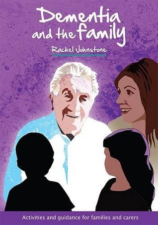 Download Dementia and the Family: Activities and Guidance for Families and Carers - Rachel Johnstone file in ePub