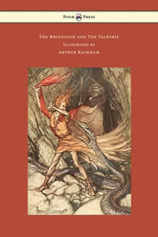 Download The Rhinegold and The Valkyrie - The Ring of the Nibelung - Volume I - Illustrated by Arthur Rackham - Richard Wagner | ePub