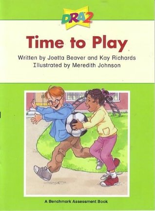 Read DRA2 A Time to Play (Benchmark Assessment Book Level 6) (Developmental Reading Assessment Second Edition) - Kay Richards Joetta Beaver | PDF