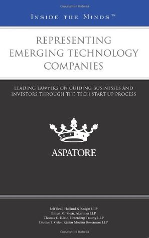 Read Online Representing Emerging Technology Companies: Leading Lawyers on Guiding Businesses and Investors Through the Tech Start-Up Process (Inside the Minds) - Various | ePub