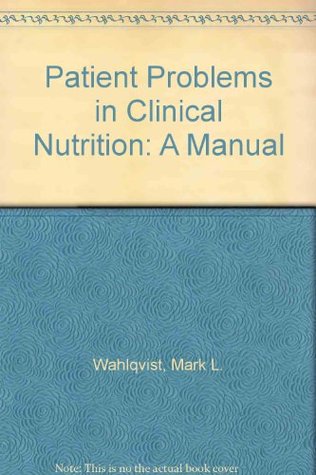 Read Patient Problems in Clinical Nutrition: A Manual - Mark Wahlqvist file in ePub