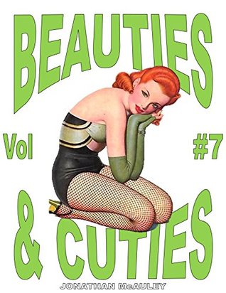 Read BEAUTIES & CUTIES Vol. 7: The Cutest Freshest And Most Beautiful GIRLS On Vintage Pulp Magazine Covers - Jonathan H. McAuley file in ePub