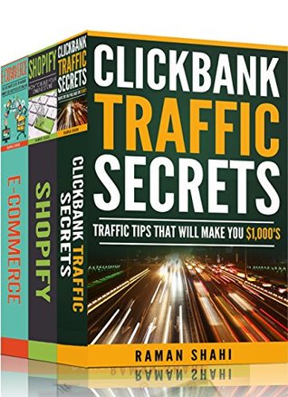 Read Make Money Online: 3 Manuscripts- Ecommerce: The Ultimate Guide to Making Money Online, Clickbank Traffic Secrets, Shopify - Raman Shahi file in PDF