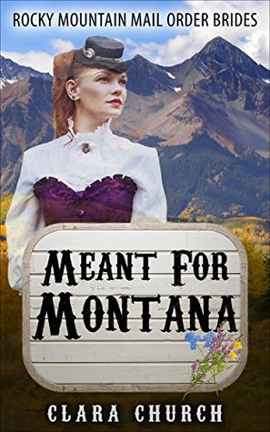 Download Meant For Montana (Rocky Mountain Mail Order Brides Book 2) - Clara Church file in ePub