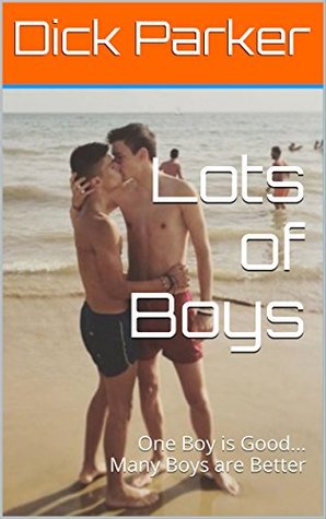 Download Lots of Boys: One Boy is Good Many Boys are Better - Dick Parker file in ePub