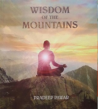 Full Download Wisdom of the Mountains: 9 Laws to empower life with Joy & Abundance - Pradeep Pawar file in ePub