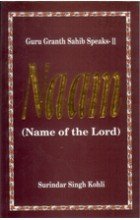 Read Guru Granth Sahib Speaks -2 Naam - Name of The Lord (Guru Granth Sahib Speaks) - Surinder Singh Kohli | PDF