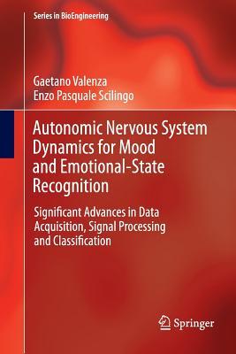 Download Autonomic Nervous System Dynamics for Mood and Emotional-State Recognition: Significant Advances in Data Acquisition, Signal Processing and Classification - Gaetano Valenza | ePub