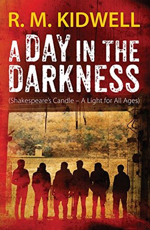 Read A Day in the Darkness: (Shakespeare's Candle - A Light for All Ages) - R. M. Kidwell | ePub