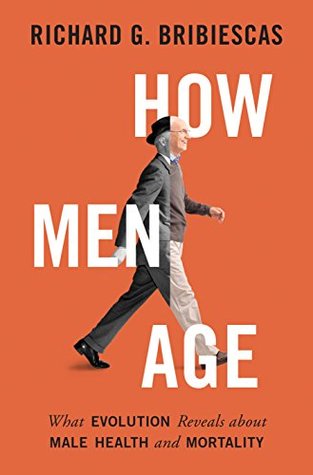 Read How Men Age: What Evolution Reveals about Male Health and Mortality - Richard Bribiescas | ePub