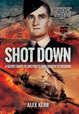 Read Shot Down: The Secret Diary of One POW's Long March to Freedom - Alex Kerr file in ePub