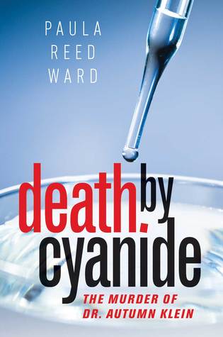Download Death by Cyanide: The Murder of Dr. Autumn Klein - Paula Reed Ward file in ePub