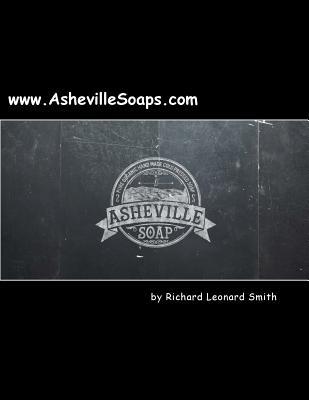 Full Download Asheville Soaps: Female Veteran Owned Community Fundraising Program - Richard Leonard Smith | PDF