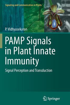 Full Download Pamp Signals in Plant Innate Immunity: Signal Perception and Transduction - P Vidhyasekaran file in PDF