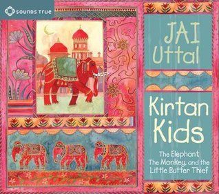 Read Online Kirtan Kids: The Elephant, the Monkey, and the Little Butter Thief - Jai Uttal file in ePub
