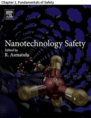 Read Online Nanotechnology Safety: Chapter 2. Fundamentals of Safety - Waseem S. Khan file in ePub