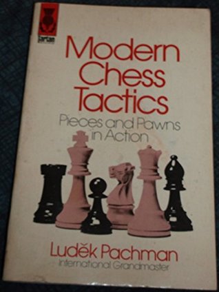 Read Modern Chess Tactics: Pieces and Pawns in Action - Luděk Pachman | ePub