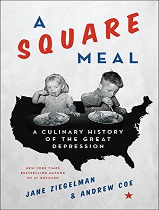 Read Online A Square Meal: A Culinary History of the Great Depression - Jane Ziegelman file in ePub