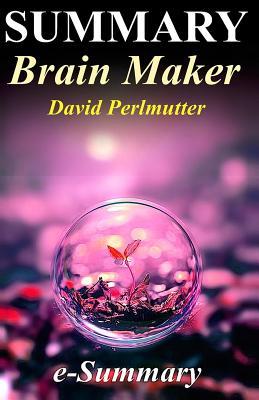 Download Summary - Brain Maker: David Perlmutter - The Power of Gut Microbes to Heal and Protect Your Brain - e-Summary file in ePub