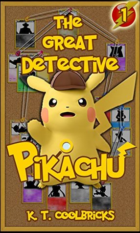 Read The Great Detective Pikachu: Episode 1 - A Mother’s Lament, A Pokémon’s Torments (A Pokemon Story) - K.T. Coolbricks | PDF