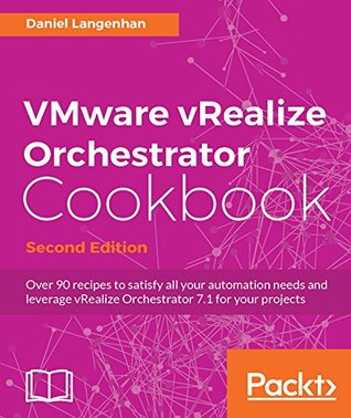 Read VMware vRealize Orchestrator Cookbook - Second Edition - Daniel Langenhan file in PDF
