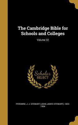 Read Online The Cambridge Bible for Schools and Colleges; Volume 32 - John James Stewart Perowne | PDF