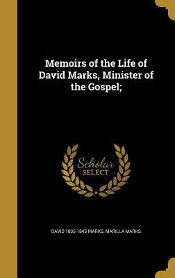 Full Download Memoirs of the Life of David Marks, Minister of the Gospel; - David Marks file in ePub