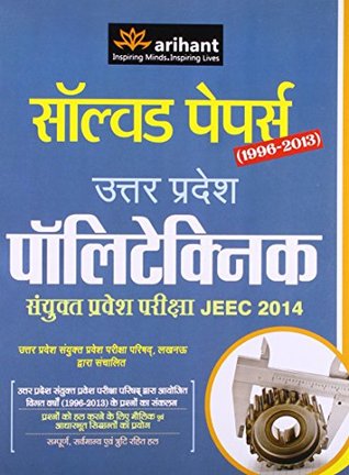 Read Online Solved Papers (1996-2013) Uttar Pradesh Polytechnic Sanyukat Pravesh Pariksha (JEEC 2014) - Arihant Experts | ePub