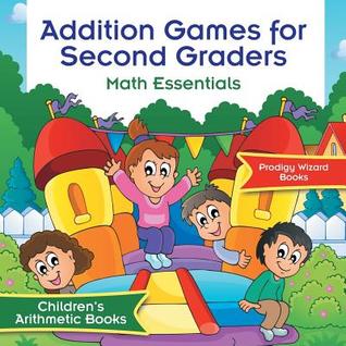 Download Addition Games for Second Graders Math Essentials Children's Arithmetic Books - Prodigy Wizard Books file in ePub