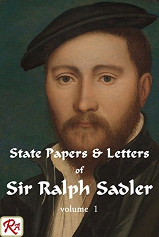Download State Papers and Letters of Sir Ralph Sadler, vol. 1: with a Memoir of the Life of Sir Ralph Sadler by Walter Scott - Ralph Sadler | ePub